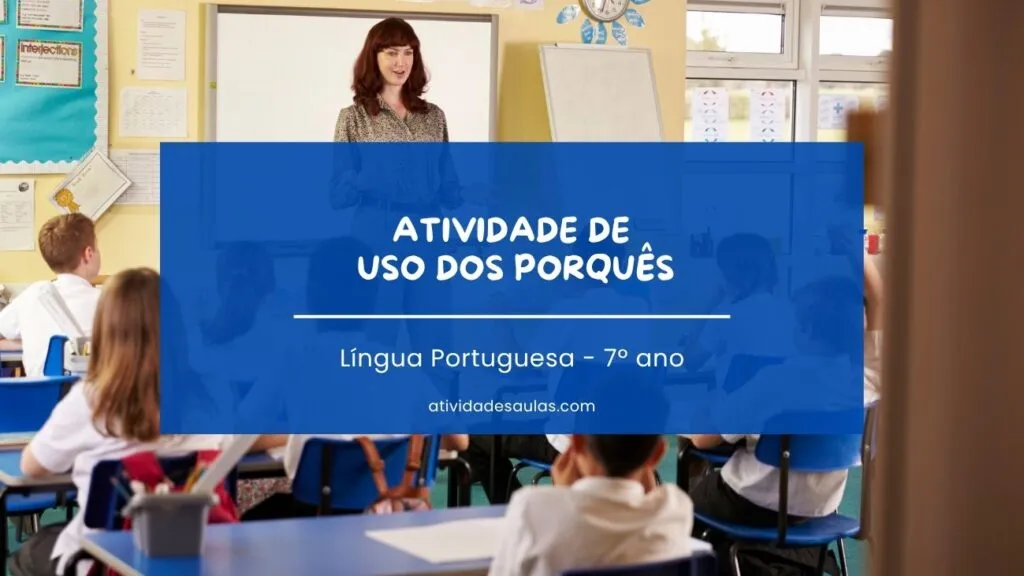Atividade De Uso Dos Porques 7o Ano