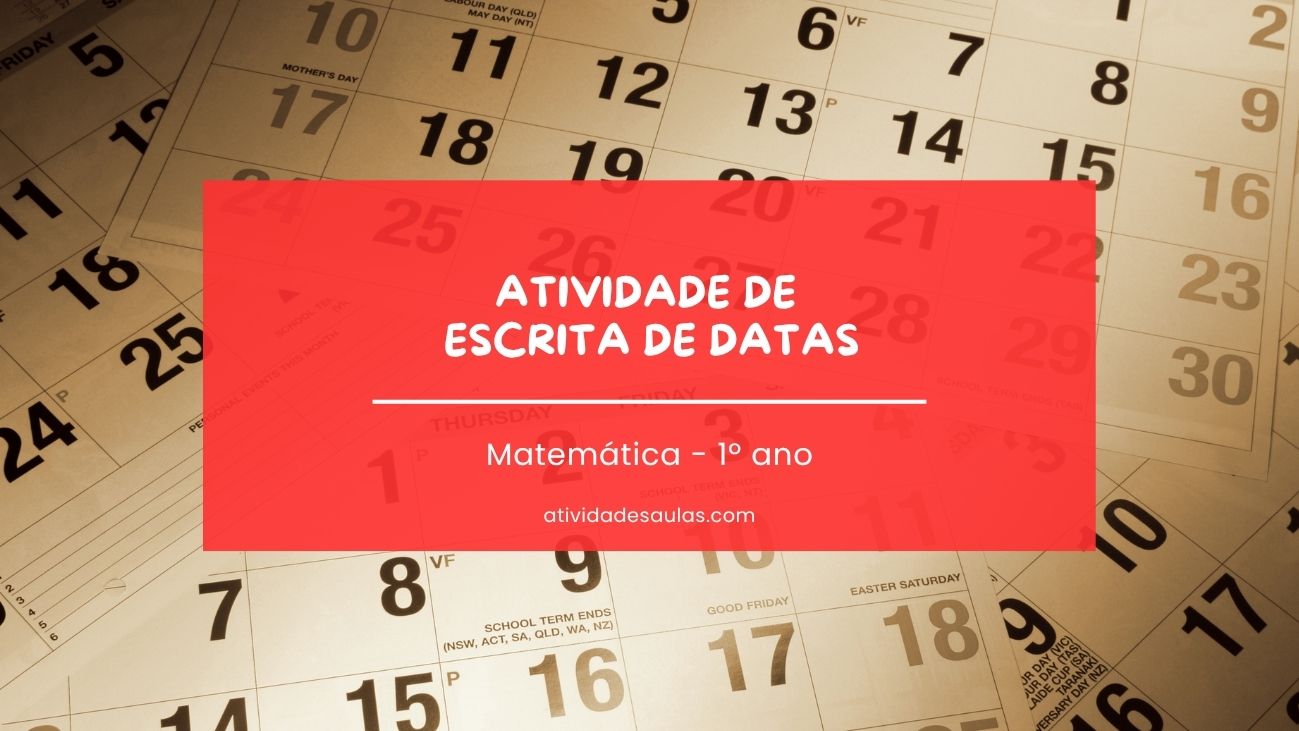 Atividade de escrita de datas – 1º ano – EF01MA18 Atividade de escrita de datas – 1º ano – EF01MA18