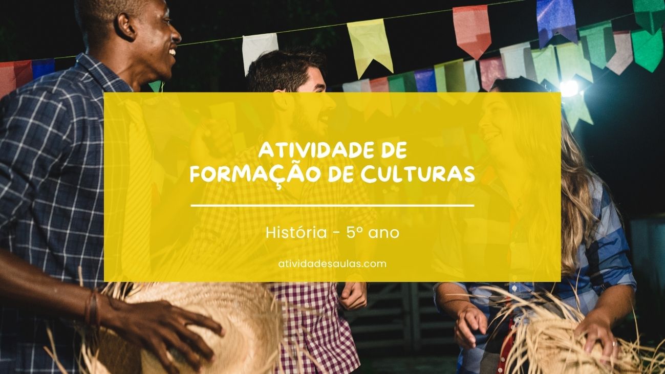 Atividade de formação de culturas – 5º ano – EF05HI01 Atividade de formação de culturas – 5º ano – EF05HI01