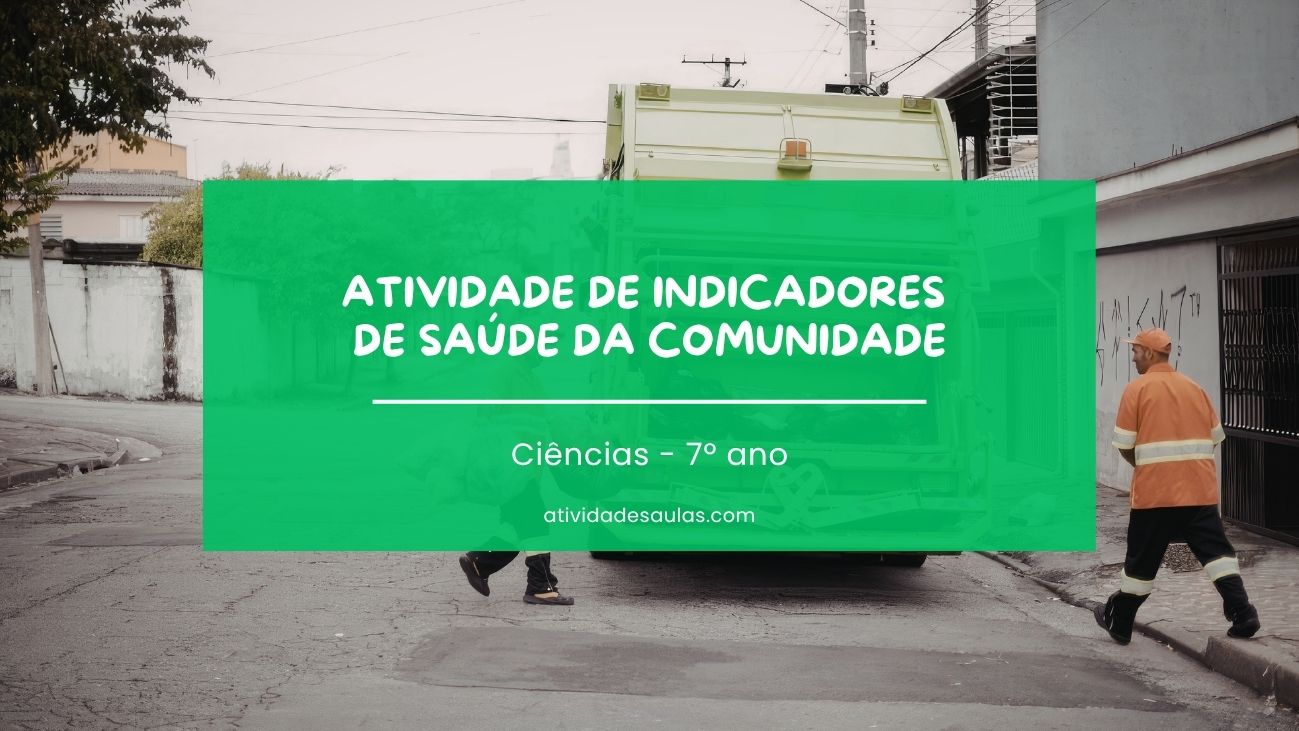 Atividade De Indicadores De Saude Da Comunidade 7o Ano EF07CI09