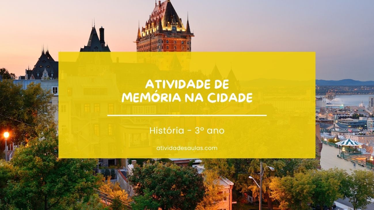 Atividade De Memoria Na Cidade 3o Ano EF03HI06