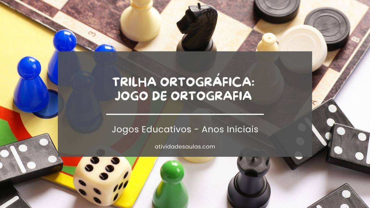 Trilha Ortográfica jogo de ortografia para o 2º ao 5º ano Trilha Ortográfica jogo de ortografia para o 2º ao 5º ano