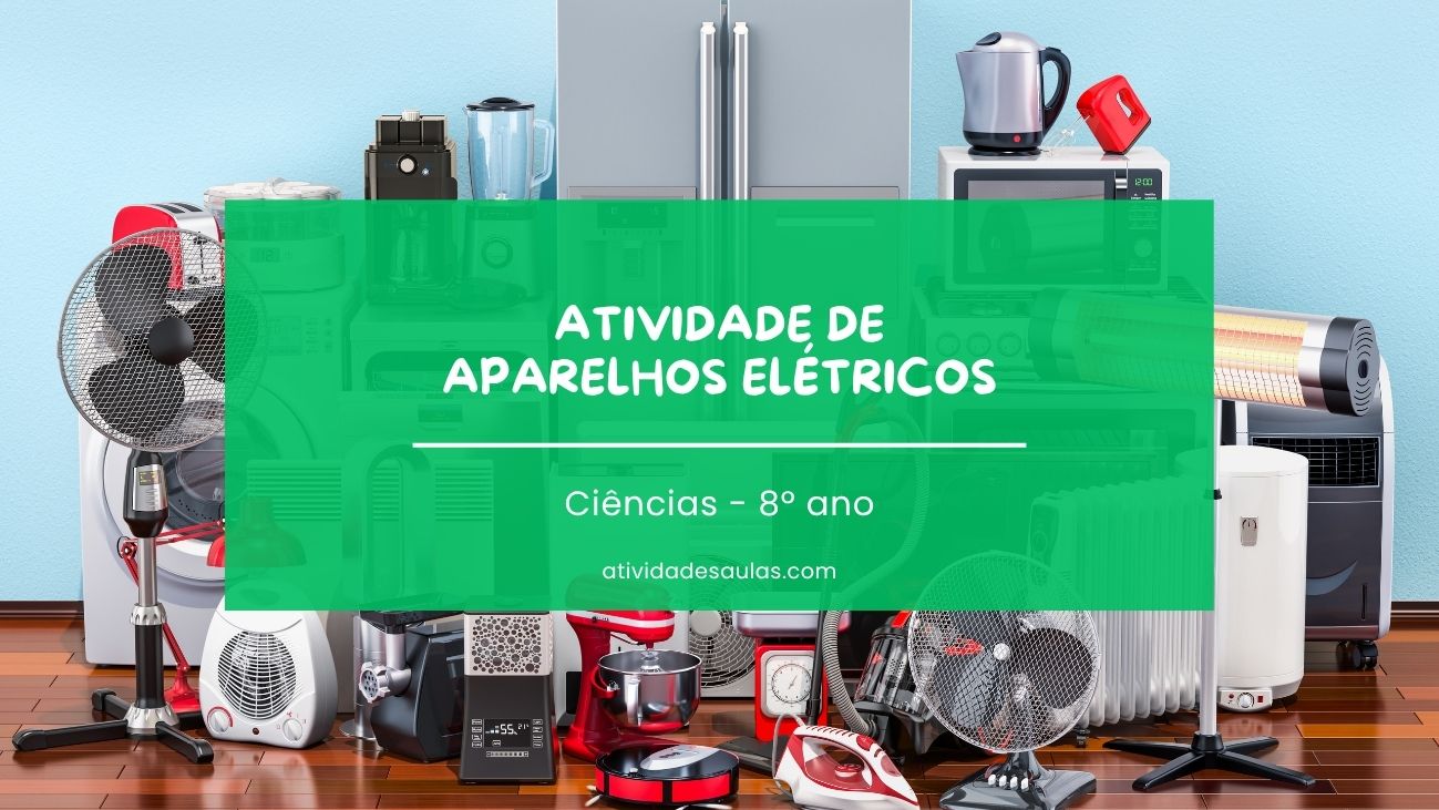 Atividade De Aparelhos Eletricos 8o Ano Com Gabarito PDF EF08CI03