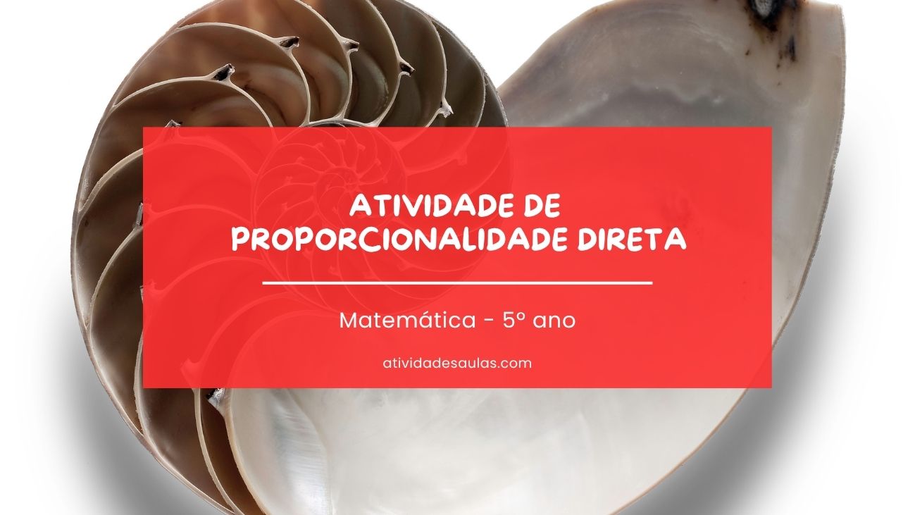 Atividade de proporcionalidade direta – 5º ano – EF05MA12 Atividade de proporcionalidade direta – 5º ano – EF05MA12