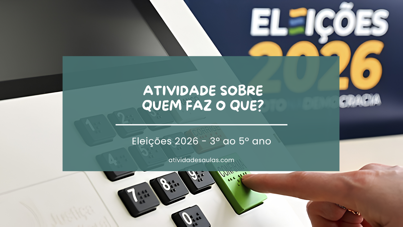 Atividade De Eleicoes 2026 Quem Faz O Que 3o 4o E 5o Ano Com Gabarito PDF