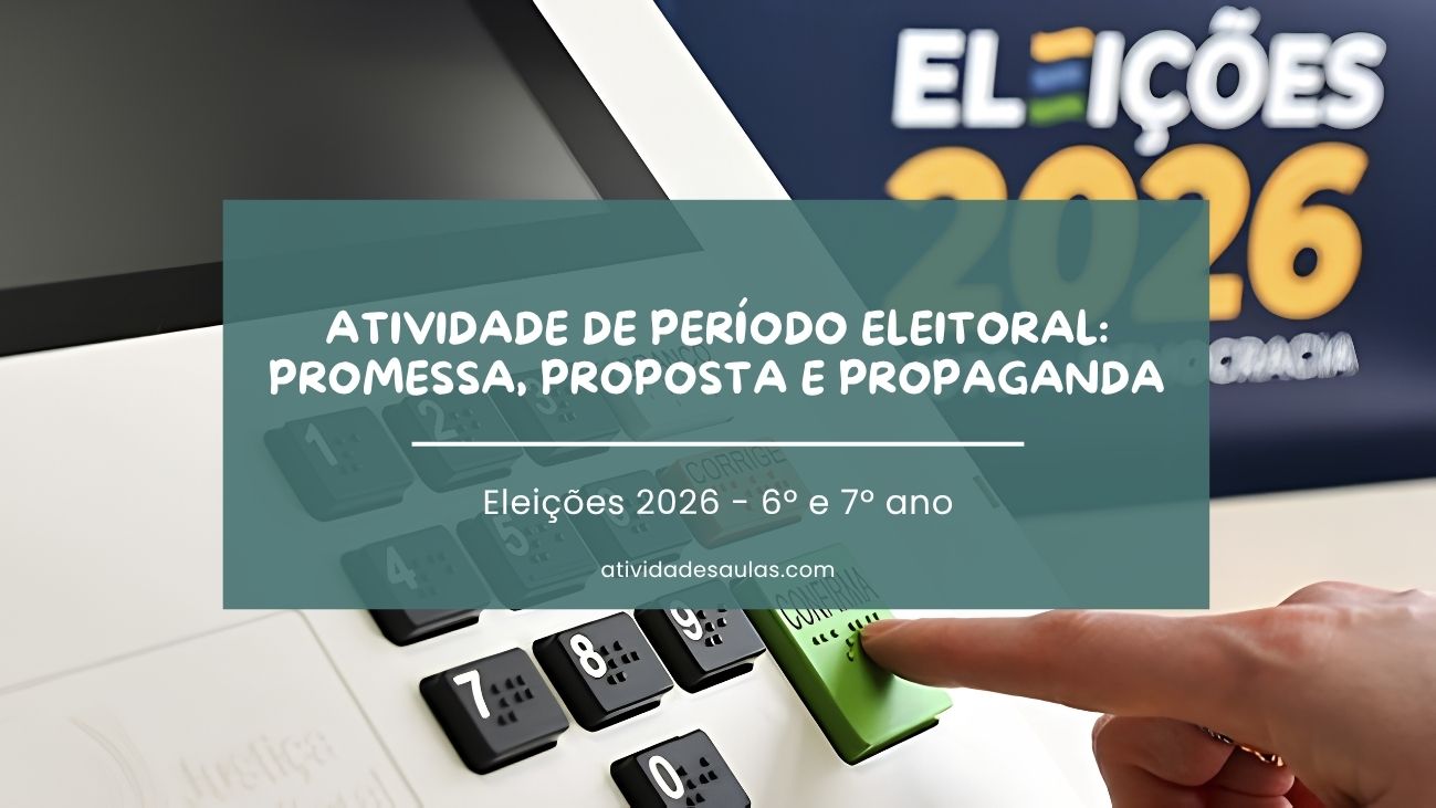 Atividade de período eleitoral promessa, proposta e propaganda – 6º e 7º ano – com gabarito (PDF) (1) Atividade de período eleitoral promessa, proposta e propaganda – 6º e 7º ano – com gabarito (PDF) (1)