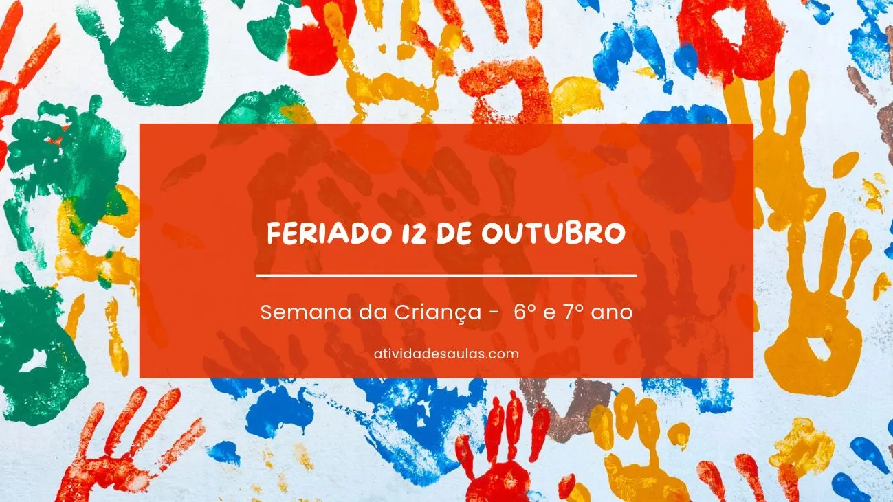 Atividade de feriado 12 de outubro – dia das crianças – 6º e 7º ano – com gabarito (PDF)