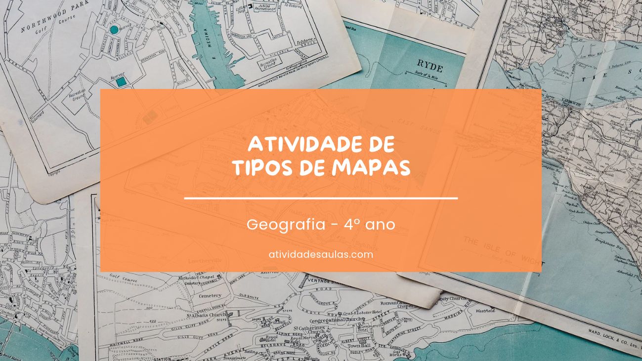 Atividade de tipos de mapas – 4º ano – com gabarito (PDF) – EF04GE10