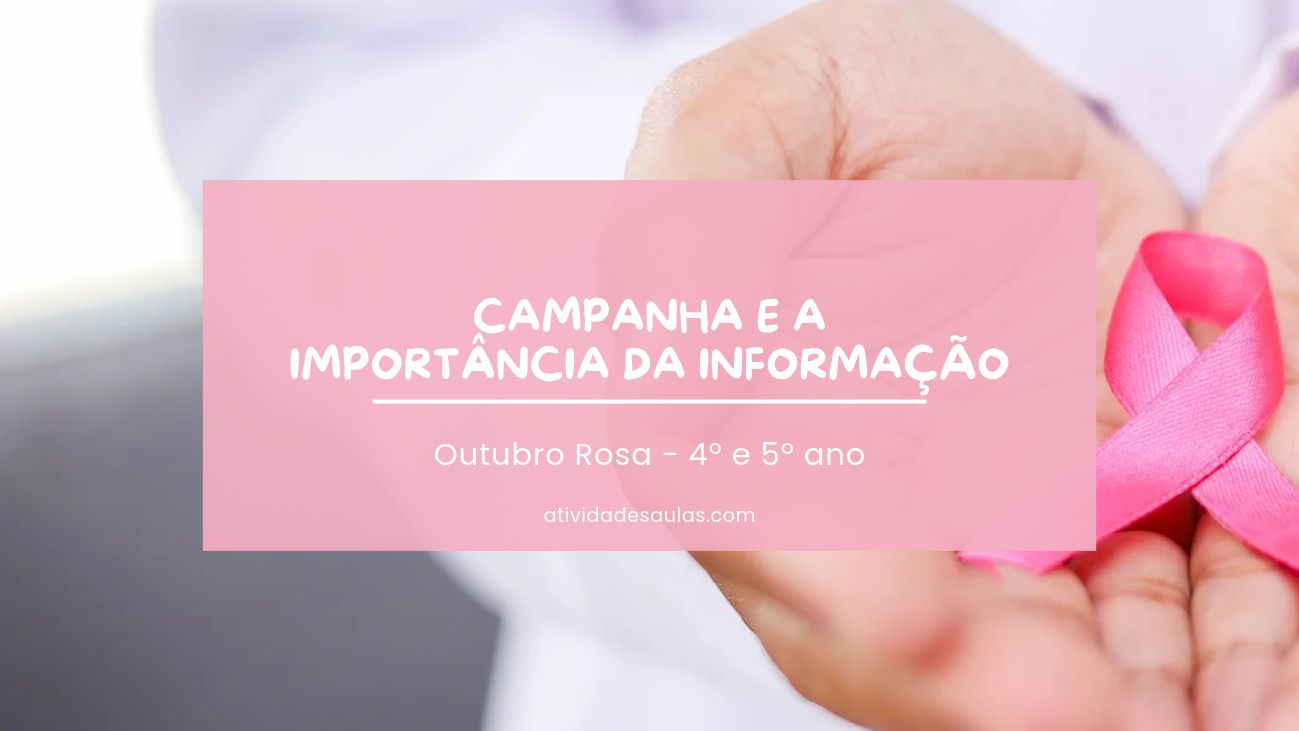 Atividade sobre campanha do Outubro Rosa – 4º e 5º ano – com gabarito (PDF)